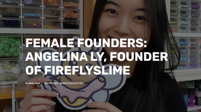 EmpowHERto: FEMALE FOUNDERS: ANGELINA LY, FOUNDER OF FIREFLYSLIME